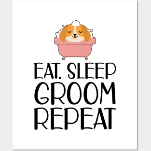 Dog Groomer - Eat Sleep Groom Repeat Posters and Art